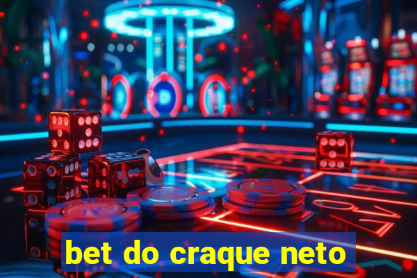 bet do craque neto